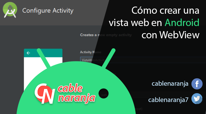 Cómo crear una vista web en Android con WebView - CableNaranja
