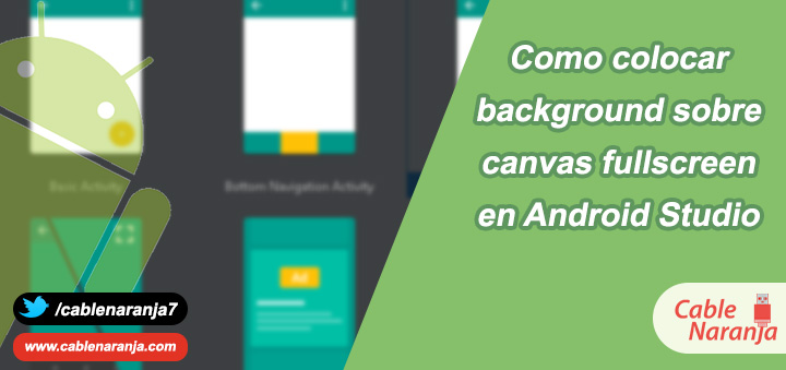 Como Colocar Background Sobre Canvas FullScreen - CableNaranja