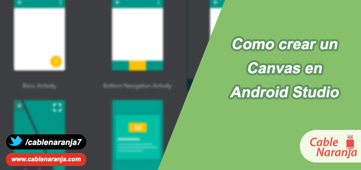 Como Crear un Canvas en Android Studio, CableNaranja