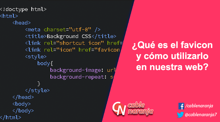 ¿Qué es el favicon y cómo utilizarlo en nuestra web? - CableNaranja