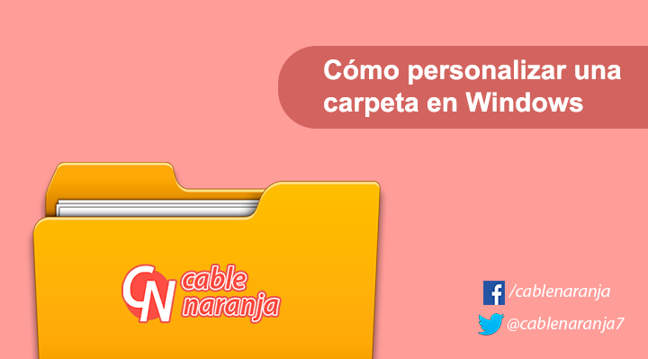 Cómo personalizar una carpeta en Windows - CableNaranja