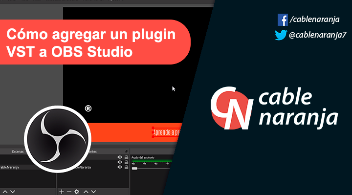 Cómo agregar un plugin VST a OBS Studio - CableNaranja