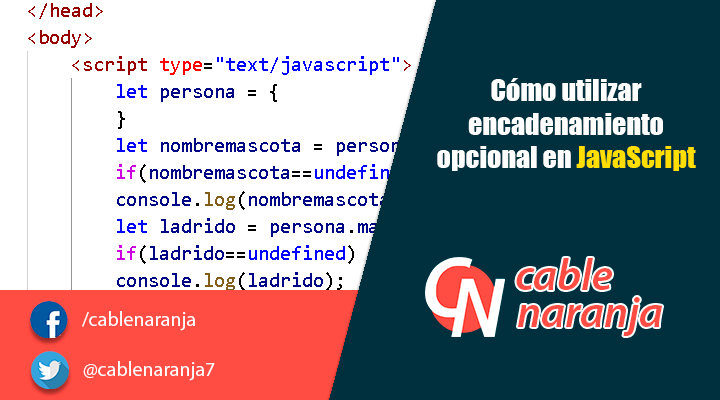 Cómo utilizar encadenamiento opcional en JavaScript - CableNaranja