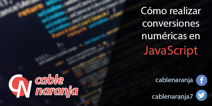 Cómo realizar conversiones numéricas en JavaScript - CableNaranja