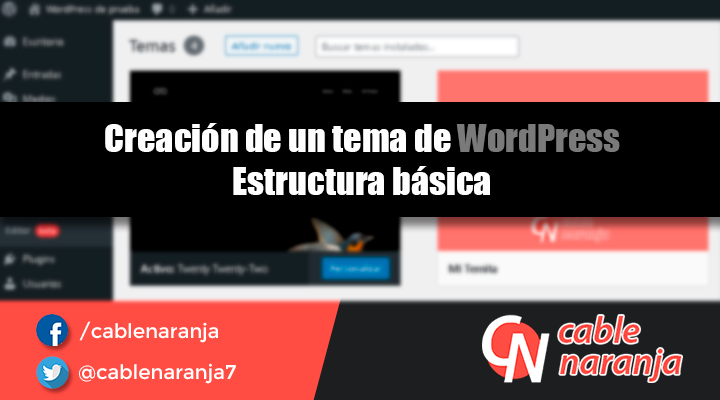 Creación de un tema de WordPress: Estructura básica - CableNaranja