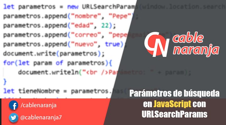 Parámetros de búsqueda en JavaScript con URLSearchParams - CableNaranja